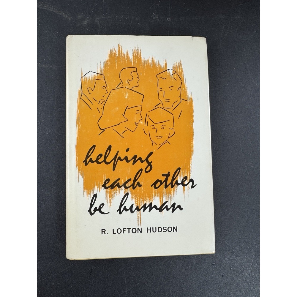 Helping Each Other Be Human by R. Lofton Hudson vintage hardcover signed